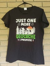 &quot;Just One More Geocache, I Promise!&quot; Black Ladies T-Shirt Size: Large - £8.73 GBP