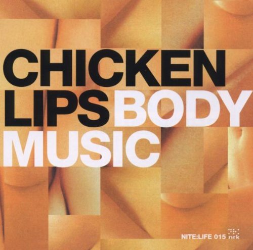 Nite: Life 015: Body Music [Audio CD] Chicken Lips - $6.14