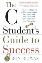 The C Student&#39;s Guide to Success: How to Become a High Achiever Without the Best - £6.98 GBP