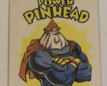 Zero Heroes Trading Card #39 Power Pinhead - £1.56 GBP