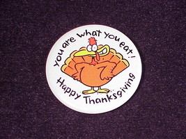 You Are What You Eat! Happy Thanksgiving Turkey Pinback Button, Pin - $5.95