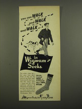 1951 Wigwam Socks Ad - You can walk and walk and walk in Wigwam Socks - £14.78 GBP