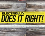 Vintage Electrolux Does It Right Bumper Sticker - 15&quot; - New! - RARE! - £19.28 GBP