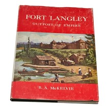 Fort Langley BC Outpost of the Empire  McKelvie Book HC DJ 1957 History Canada - £31.50 GBP