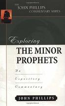 Exploring the Minor Prophets (John Phillips Commentary Series) [Hardcover] Phill - £23.97 GBP