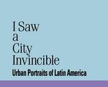 I Saw a City Invincible: Urban Portraits of Latin America (Jaguar Books ... - $16.79