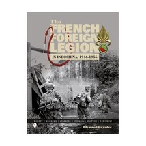 The French Foreign Legion in Indochina, 1946-1956: History  Uniforms  Headgear - $91.00