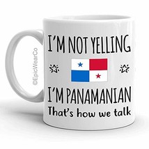 Funny Panama Pride Gifts Mug, I&#39;m Not Yelling I&#39;m Panamanian Coffee Mug,... - $14.95