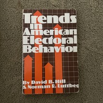 Trends in american electoral behavior David Hill, Norman Luttbeg 1980 bo... - $88.19