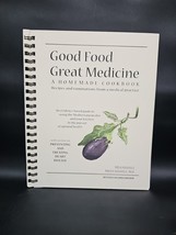 Good Food Great Medicine A Homemade Cookbook by Mea Miles Hassell MD REV... - $15.82