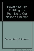 Beyond NCLB: Fulfilling our Promise to Our Nation&#39;s Children [Paperback]  - £13.27 GBP