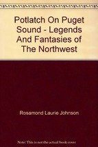 Potlatch On Puget Sound - Legends And Fantasies of The Northwest  - $29.99