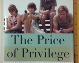 The Price of Privilege: How Parental Pressure and Material Advantage Are... - $2.93