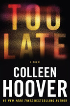 Too Late: A Novel by Colleen Hoover (2023, Trade Paperback), Free Shipping - £8.41 GBP