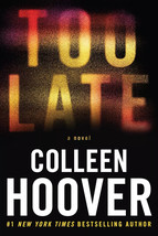 Too Late: A Novel by Colleen Hoover (2023, Trade Paperback), Free Shipping - $10.69