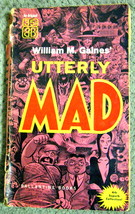 UTTERLY MAD by William M Gaines Book 4 Ballantine Books PB 4th Printing ... - $12.50