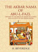 The Akbar Nama Of ABU-L-FAZL: History Of The Reign Of Akbar Including And Accoun - £21.64 GBP