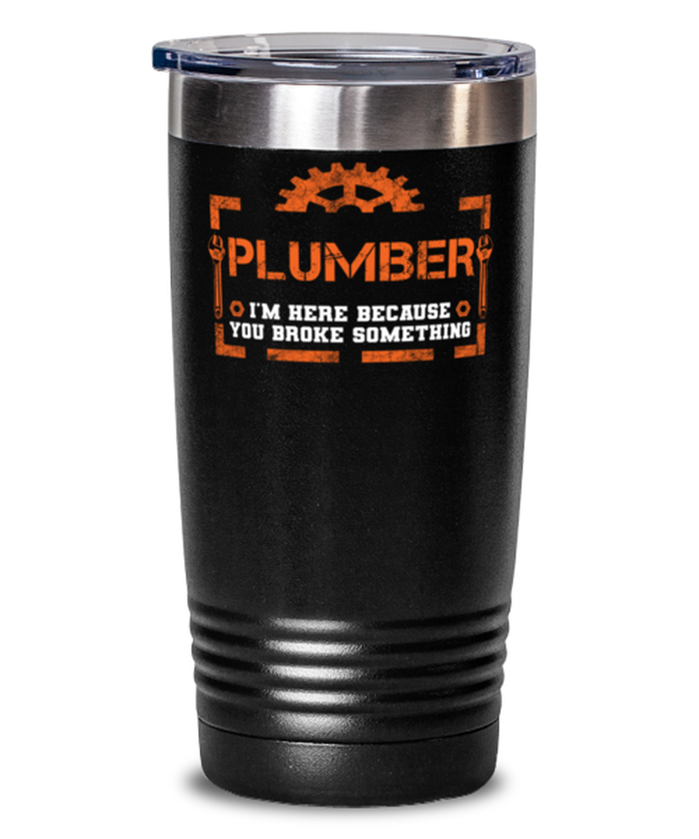 Funny gift Idea for Plumber Tumbler with this funny saying. Little miss broke