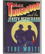 Teri White MAX TRUEBLOOD &amp; THE JERSEY DESPERADO First edition NY Mystery... - $337.25 MXN