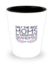 Grandma Shot Glass Grandma - Only The Best Moms Sg - £8.72 GBP