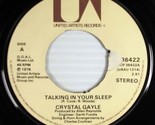 Crystal Gayle - Talking In Your Sleep / Paintin&#39; This Old Town Blue [7&quot;]... - £2.66 GBP