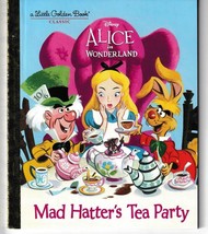 Mad Hatter&#39;s Tea Party (Disney Alice In Wonderland) Little Golden Book - £4.61 GBP