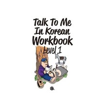 Talk To Me In Korean Workbook Level 1(Downloadable Audio Files Included) Talktom - £23.92 GBP