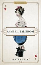 Games in a Ballroom (Proper Romance Regency) [Paperback] Flint, Jentry - €8,67 EUR