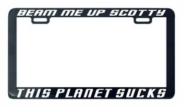 Beam me up Scotty this planet sucks Trek license plate frame tag holder - £4.73 GBP