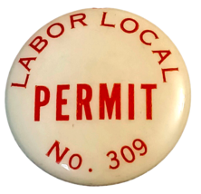 Vintage Laborers Union Local 309 Permit  Rock Island IL Illinois Pinback Button - £7.74 GBP