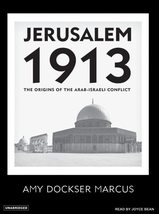 Jerusalem 1913: The Origins of the Arab-Israeli Conflict Marcus, Amy Doc... - £15.69 GBP
