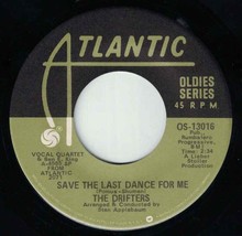 The Drifters 45 Save The Last Dance For Me / When My Little Girl Is Smiling C11 - £3.18 GBP