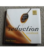 The Seduction Cookbook, Hardcover 119 page Cookbook by Diane Brown, A Pa... - $271.34 MXN