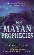 The Mayan Prophecies: Unlocking The Secrets Of A Lost Civilization. [Paperback]  - £11.66 GBP