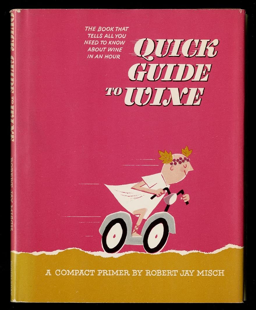 Quick Guide to Wine; a Compact Primer [Hardcover] Robert Misch; Andre Si... - $11.75