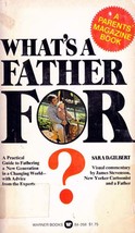 What&#39;s a father for? : A father&#39;s guide to parenthood by Sara D. Gilbert / 1975  - £0.90 GBP