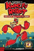 The Adventures of Kung Fu Robot: How to Make a Peanut Butter, Jelly, and... - £5.44 GBP
