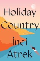 Holiday Country by Inci Atrek - Brand New,  ARC, Softcover - £3.98 GBP