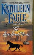 The Last Good Men by Kathleen Eagle / 2001 Paperback Romance - £0.90 GBP