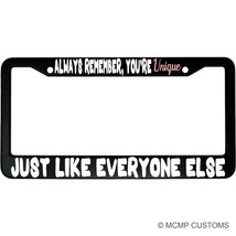 Always Remember You&#39;re Unique Just Like Everyone Else Car License Plate Frame - £15.14 GBP