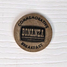 Commemoration Bonanza Breakfast Wooden token dime free coffee on back - $4.94