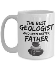 Funny Geologist Dad Gift - The Best Geologist And Even Better Father - Fathers D - £15.76 GBP