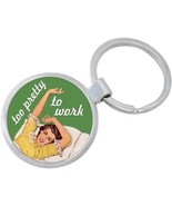 Too Pretty to Work Keychain - Includes 1.25 Inch Loop for Keys or Backpack - €9,24 EUR