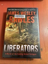 LIBERATORS James Wesley Rawles Survival Novel of Coming Global Collapse HCDJ - £14.23 GBP