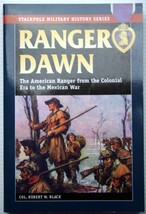 Col Robert W Black Ranger Dawn: The American Ranger 1754-1848 Pb 1st Prt Wars - £18.99 GBP