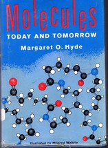 Molecules Today and Tomorrow (hardbount) Margaret O. Hyde - £6.29 GBP