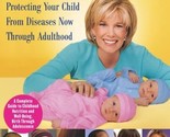 Growing Up Healthy: Protecting Your Child From Diseases Now Through Adul... - $2.93