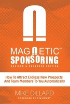 Magnetic Sponsoring: How To Attract Endless New Prospects And Team Members To Yo - £13.70 GBP