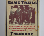 African Game Trails Book Theodore Roosevelt American Hunter Naturalist - $19.99