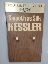 VINTAGE Smooth as Silk Kessler Whiskey Must Be 21 Sign - £39.41 GBP